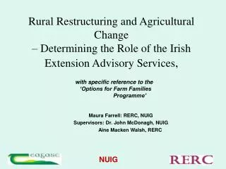 Maura Farrell: RERC, NUIG Supervisors: Dr. John McDonagh, NUIG 		Aine Macken Walsh, RERC