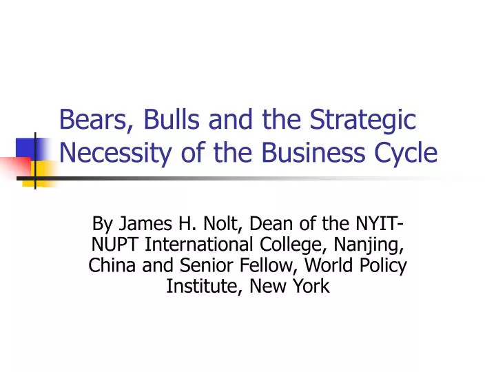 bears bulls and the strategic necessity of the business cycle