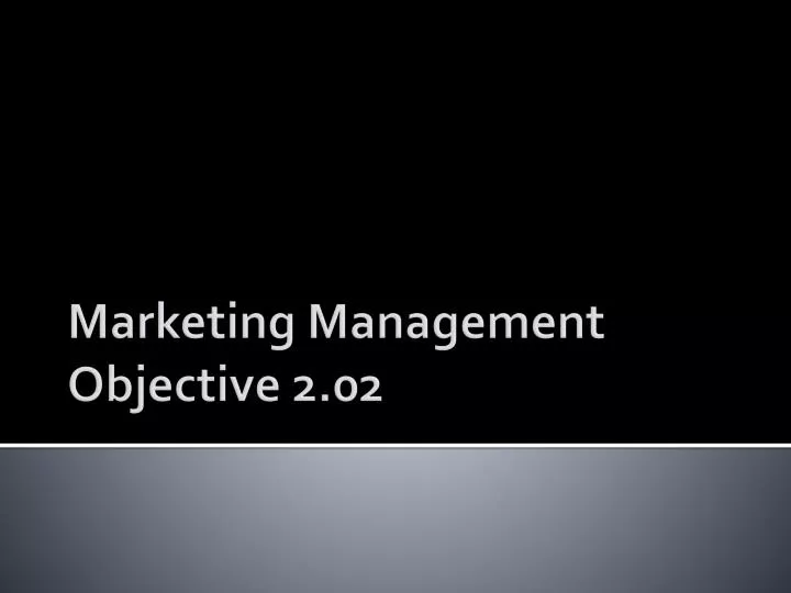 marketing management objective 2 02