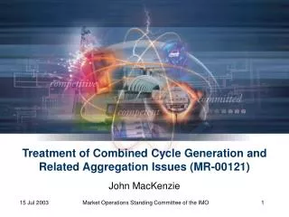 Treatment of Combined Cycle Generation and Related Aggregation Issues (MR-00121)