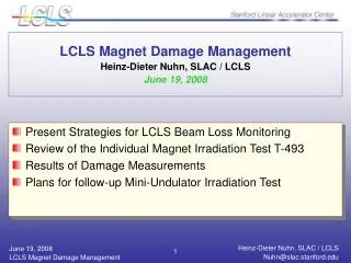 LCLS Magnet Damage Management Heinz-Dieter Nuhn, SLAC / LCLS June 19, 2008