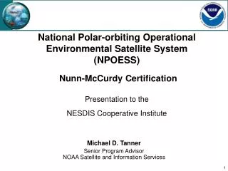 Michael D. Tanner Senior Program Advisor NOAA Satellite and Information Services