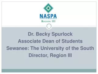 Dr. Becky Spurlock Associate Dean of Students Sewanee: The University of the South