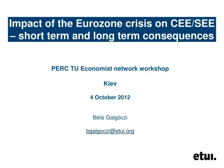 impact of the eurozone crisis on cee see short term and long term consequences