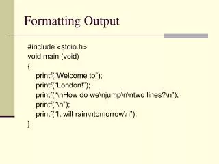 PPT - Formatting The Output PowerPoint Presentation, Free Download - ID ...