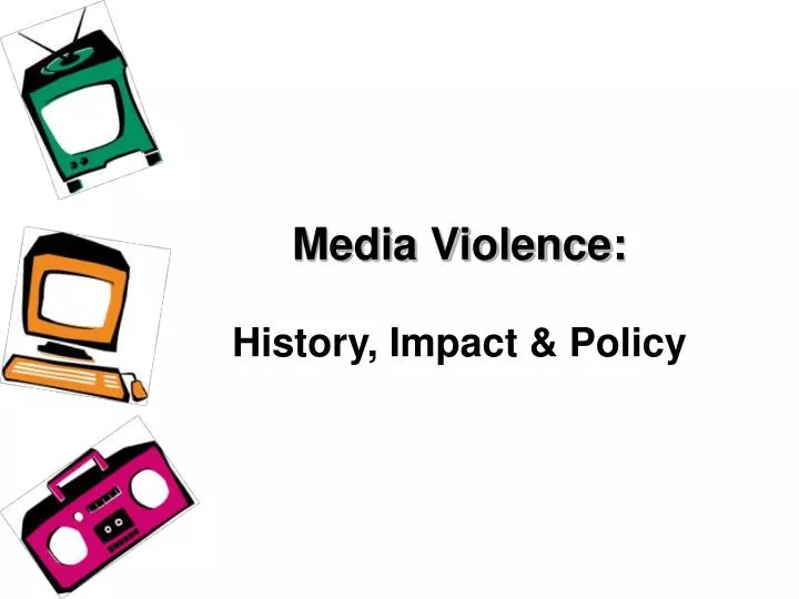 media violence history impact policy
