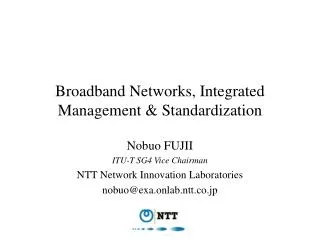 Broadband Networks, Integrated Management &amp; Standardization