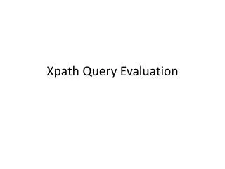 Xpath Query Evaluation