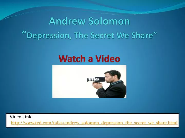 andrew solomon depression the secret we share watch a video