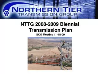 NTTG 2008-2009 Biennial Transmission Plan SCG Meeting 11-18-09