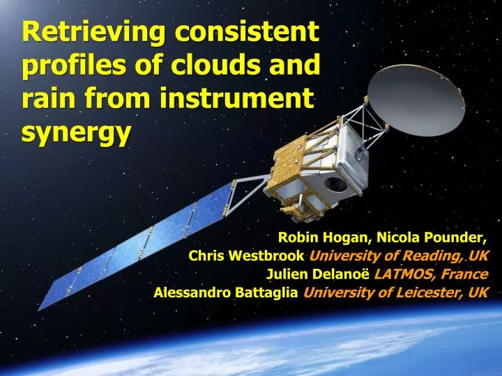 retrieving consistent profiles of clouds and rain from instrument synergy