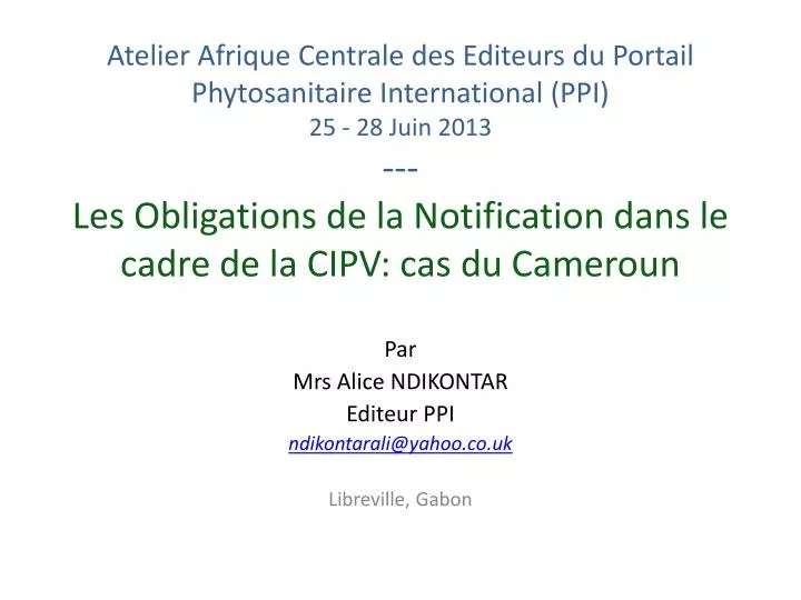 par mrs alice ndikontar editeur ppi ndikontarali@yahoo co uk libreville gabon