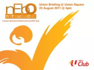 Union Briefing @ Union Square 23 August 2011 @ 4pm