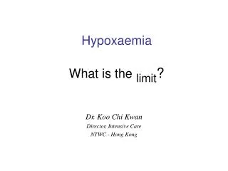Hypoxaemia What is the limit ?