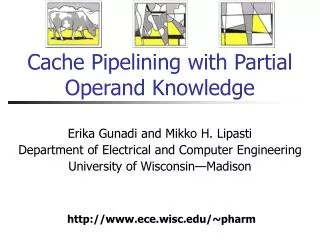 Cache Pipelining with Partial Operand Knowledge