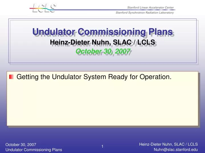 undulator commissioning plans heinz dieter nuhn slac lcls october 30 2007