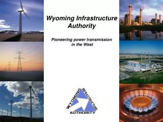 Wyoming Infrastructure Authority Pioneering power transmission in the West
