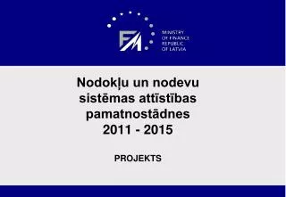 nodok u un nodevu sist mas att st bas pamatnost dnes 2011 2015 projekts