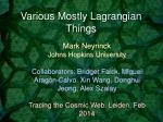 Various Mostly Lagrangian Things - slide 1