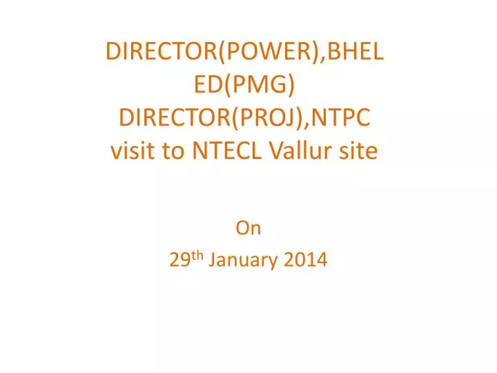 director power bhel ed pmg director proj ntpc visit to ntecl vallur site