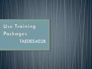 Use Training Packages