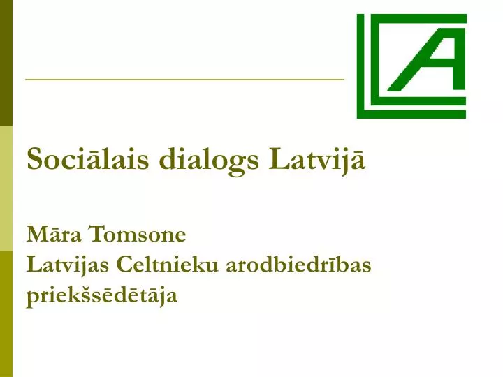 soci lais dialogs latvij m ra tomsone latvijas celtnieku arodbiedr bas priek s d t ja