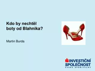 kdo by necht l boty od blahnika