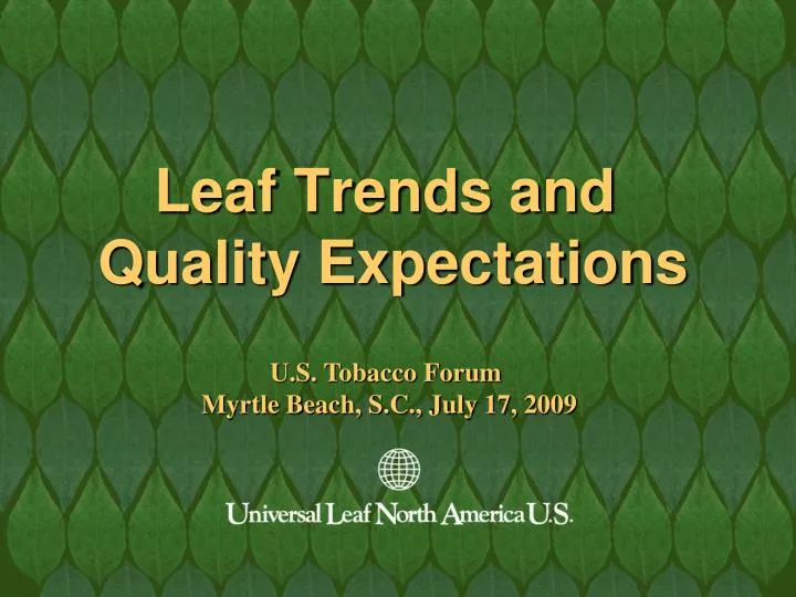 leaf trends and quality expectations