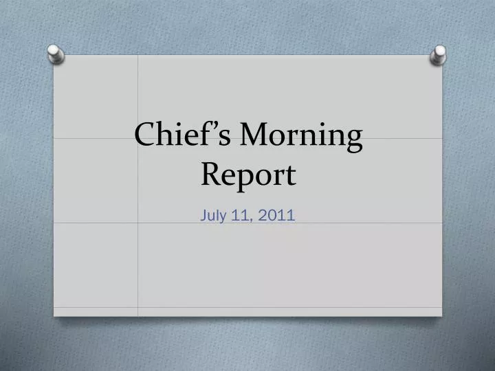 chief s morning report
