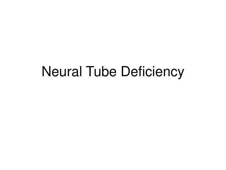 neural tube deficiency