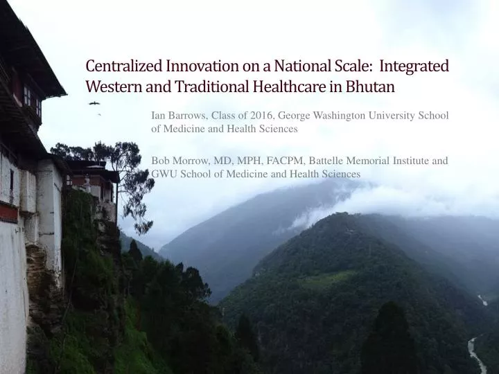 centralized innovation on a national scale integrated western and traditional healthcare in bhutan