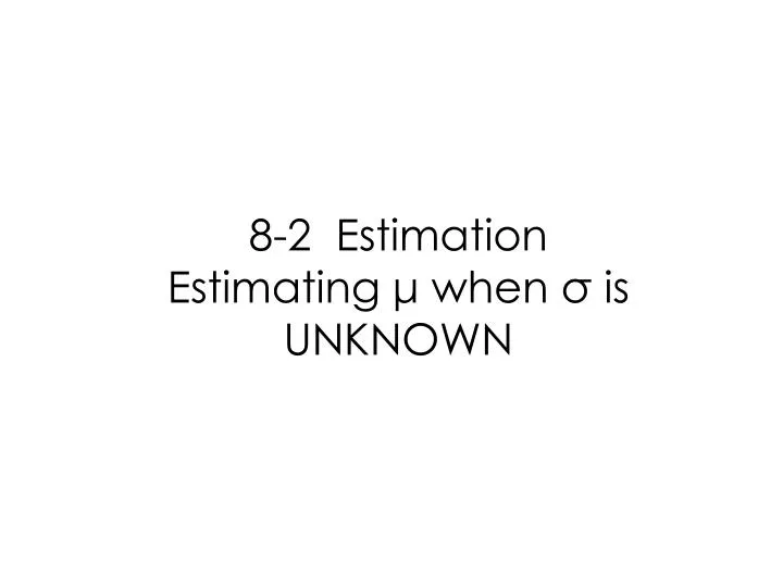8 2 estimation estimating when is unknown