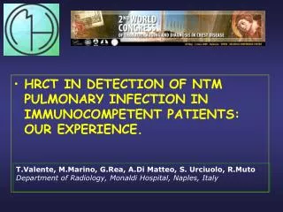 HRCT IN DETECTION OF NTM PULMONARY INFECTION IN IMMUNOCOMPETENT PATIENTS: OUR EXPERIENCE.