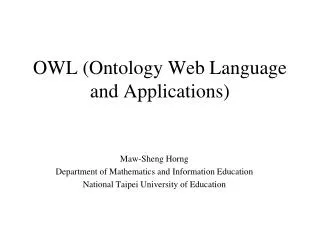 OWL (Ontology Web Language and Applications)