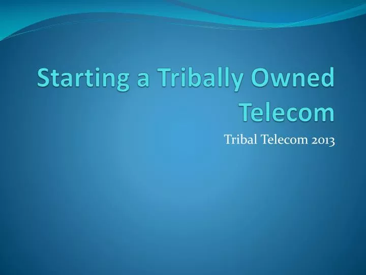 starting a tribally owned telecom