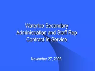 Waterloo Secondary Administration and Staff Rep Contract In-Service