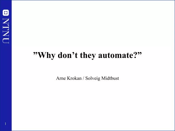 why don t they automate