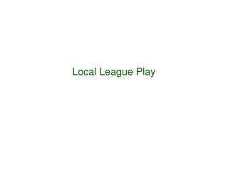 Local League Play