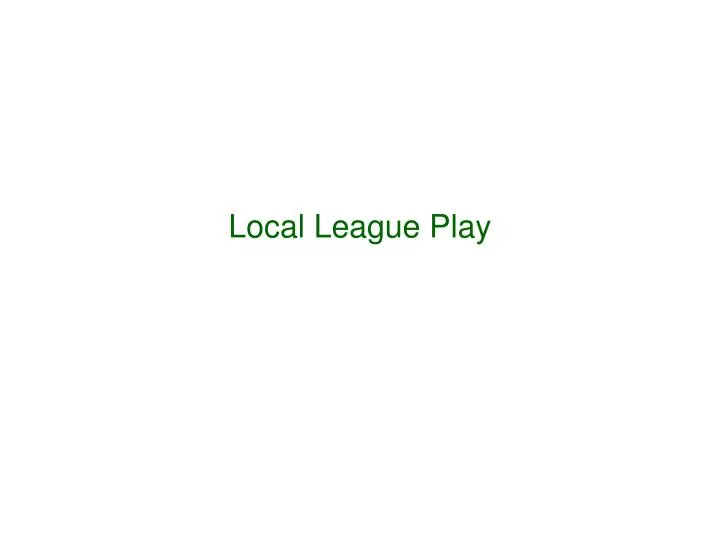 local league play