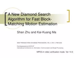 A New Diamond Search Algorithm for Fast Block-Matching Motion Estimation