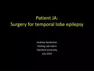 Patient JA: Surgery for temporal lobe epilepsy