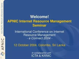 Welcome! APNIC Internet Resource Management Seminar