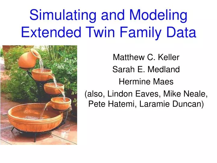 simulating and modeling extended twin family data