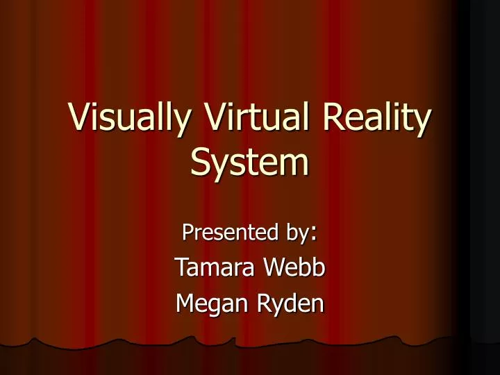 visually virtual reality system