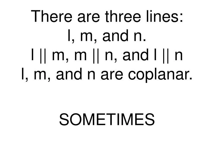 there are three lines l m and n l m m n and l n l m and n are coplanar