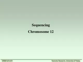 Sequencing Chromosome 12