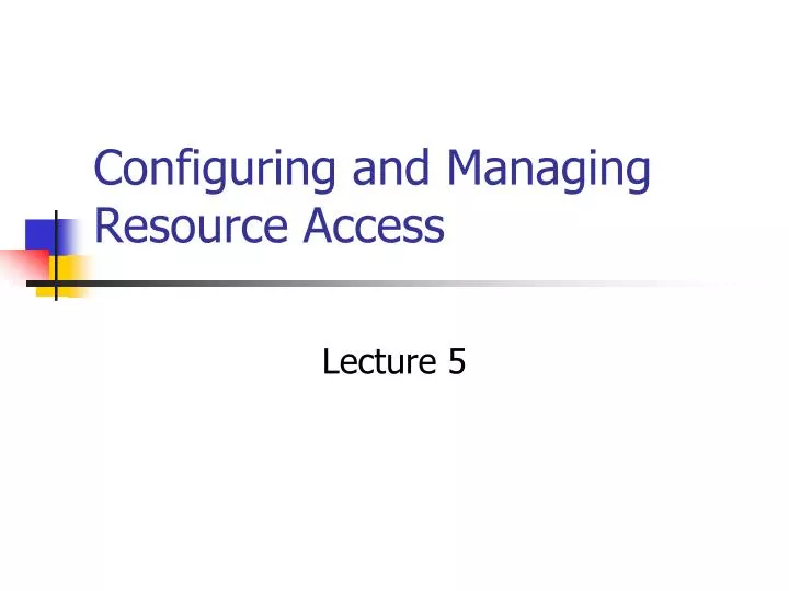 configuring and managing resource access