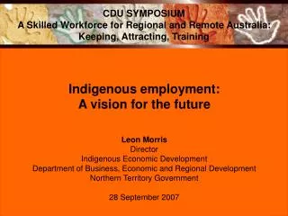 Indigenous employment: A vision for the future Leon Morris Director