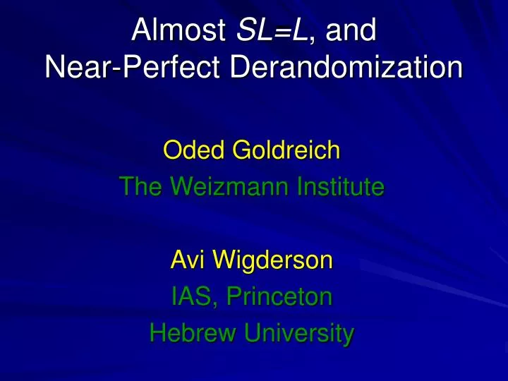 almost sl l and near perfect derandomization