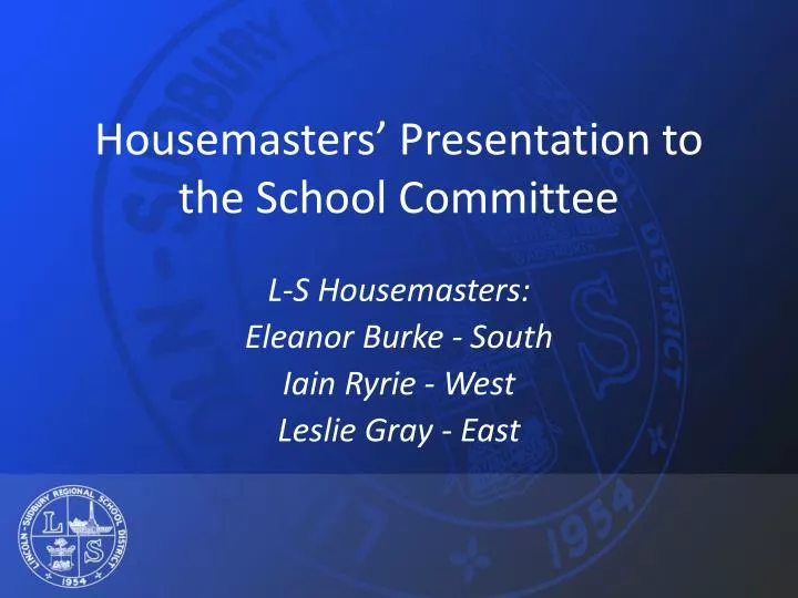 housemasters presentation to the school committee